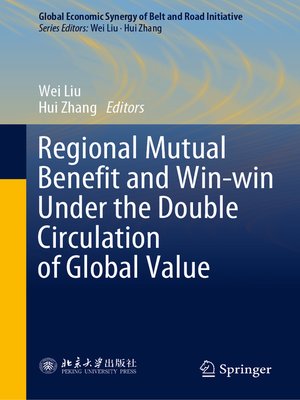 cover image of Regional Mutual Benefit and Win-win Under the Double Circulation of Global Value
